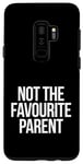 Coque pour Galaxy S9+ Not The Favourite Parent