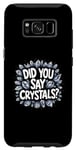 Galaxy S8 Did You Say Crystal? Namaste Chakra Gemstone Healer Yoga Case