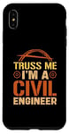 Coque pour iPhone XS Max Ingénieur des ponts Truss Me, je suis ingénieur civil, construction de ponts