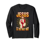 Jesus is the only way. Christian Faith Long Sleeve T-Shirt