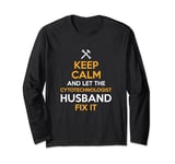 Keep Calm and Let the Cytotechnologist Husband Fix It Long Sleeve T-Shirt