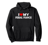 I Heart Love My Feral Fiance Couples Matching Valentines Day Pullover Hoodie