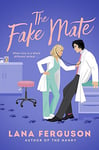 The Fake Mate - an unmissable steamy paranormal fake dating romcom