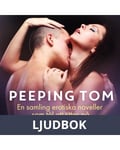 Peeping Tom: En samling erotiska noveller som tål att tittas på, Ljudbok