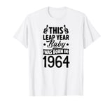 This Leap Year Baby Was Born In 1964 February 29 Birthday T-Shirt