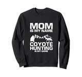 Coyote Wildlife Hunting and Predator Hunting for Mom Sweatshirt