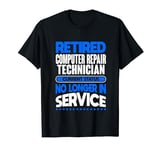 No Longer In Service Retired Computer Repair Technician T-Shirt