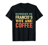 Powered by Francis's Wit and Coffee T-Shirt