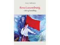 Rosa Luxemburg - idé och handling | Poul Frölich | Språk: Danska