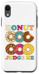 iPhone XR Donut Judge Me Sweets Saying Dessert Doughnuts Case