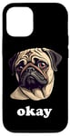 Coque pour iPhone 12/12 Pro Funny Sassy Carlin dit Okay Cute Pet Dog