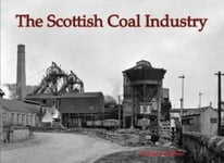 Guthrie Hutton - The Scottish Coal Industry Bok