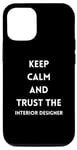 Coque pour iPhone 15 Pro Citation de motivation Keep Calm and Trust the Interior Designer