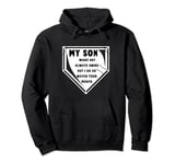 My Son Might Not Always Swing But I Do So Watch Your Mouth Pullover Hoodie