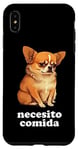 iPhone XS Max Funny Chihuahua and Spanish "I Need Food" Case