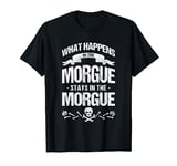 Stay In Morgue Skull Skeleton Death Dead Corpse Bones Gift T-Shirt