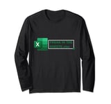 Funny Excel Freak In The Sheets Long Sleeve T-Shirt