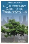 A Californian&#039;s Guide to the Trees among Us