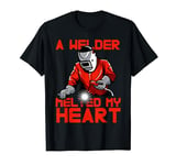 Welder Melted My Heart Romantic Funny Welding Valentines day T-Shirt