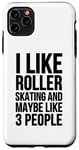 Coque pour iPhone 11 Pro Max C'est drôle, j'aime le patin à roulettes et peut-être 3 personnes
