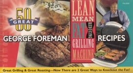 Pascoe Publishing George Foreman 50 Great Recipes!: Lean Mean Fat Reducing Grilling Machine; Recipes: Contact Roasting Machine