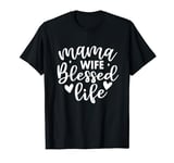 Mama Wife Blessed Life Mother Day Vintage T-Shirt