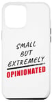 iPhone 12 Pro Max Small But Extremely Opinionated – Boys & Girls Kids Humor Case