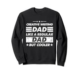 Creative Writing Dad Like A Regular Dad Fun Creative Writing Sweatshirt