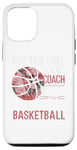 iPhone 14 Pro I'm The Girl Your Coach Warned You About Basketball Floral Case