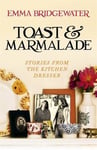 Emma Bridgewater - Toast & Marmalade Stories From the Kitchen Dresser, A Memoir Bok