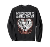 I Train Introduction To Algebra Super Heroes - Teacher Graph Sweatshirt