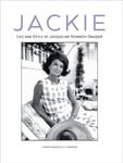Chiara Pasqualetti Johnson - Jackie Life and Style of Jaqueline Kennedy Onassis Bok