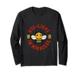 Bee-lieve In Miracles Long Sleeve T-Shirt