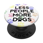 Less People More Dogs Mobile Phone Grip Holder Dog Paw Print PopSockets PopGrip: Swappable Grip for Phones & Tablets