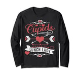 Romantic Lunch Lady Cupid's Favorite Valentines Day Quotes Long Sleeve T-Shirt