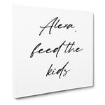 Alexa Feed the Kids Modern Typography Quote Canvas Wall Art Print Ready to Hang, Framed Picture for Living Room Bedroom Home Office Décor, 20x20 Inch (50x50 cm)