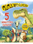 Gigantosaurus - 5 minutters eventyr - Børnebog - hardcover