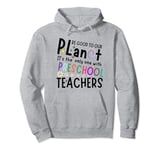 Be Good To Our Planet It's The Only One Preschool Teachers Pullover Hoodie