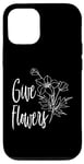 iPhone 14 Pro Give Flowers While Alive Appreciation Compliments Be Kind Case