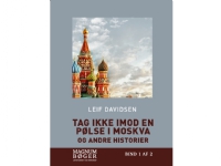 Tag ikke imod en pølse i Moskva - og andre historier (Storskrift) | Leif Davidsen | Språk: Dansk