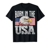 Born In The USA Eagle Patriotic American Proud US Citizen T-Shirt