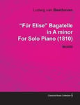 'Fur Elise' Bagatelle in A Minor By Ludwig Van Beethoven For Solo Piano (1810) Wo059