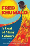 Fred Khumalo - A Coat of Many Colours Bok