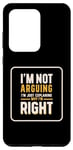 Coque pour Galaxy S20 Ultra I'm Not Arguing I'm Just Expliing Why I'm Right