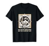 Chicago No One's Wife Love Life Musical Theatre Musicals T-Shirt