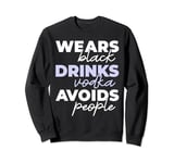Wears Black Avoids People Loves Vodka Vintage Graphic Sweatshirt