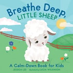 - Breathe Deep, Little Sheep A Calm-Down Book for Kids Bok