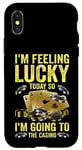 Coque pour iPhone X/XS I'm Feel Lucky Today So I'm Going To The Casino Slot Machine