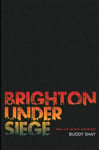 Buddy Shay - Brighton Under Siege Bok