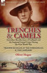LEONAUR Hogue, Oliver (Bluegum) Trenches & Camels : Australian Recollections of Gallipoli and the Imperial Camel Corps During First World War-Trooper Bluegum at D